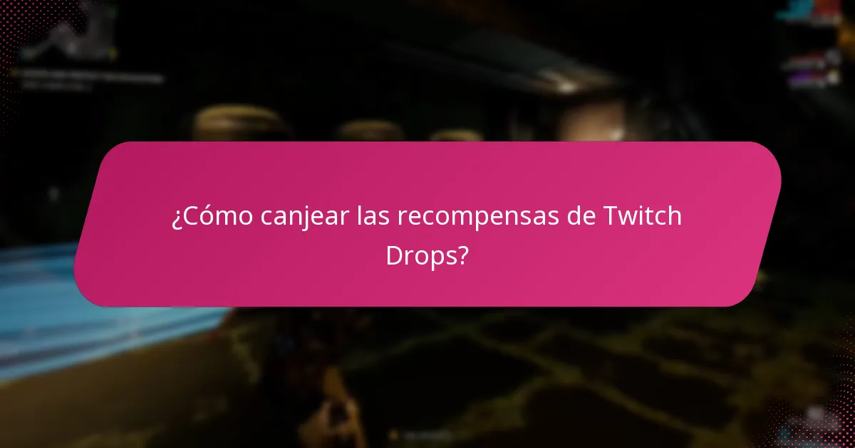 ¿Cómo canjear las recompensas de Twitch Drops?