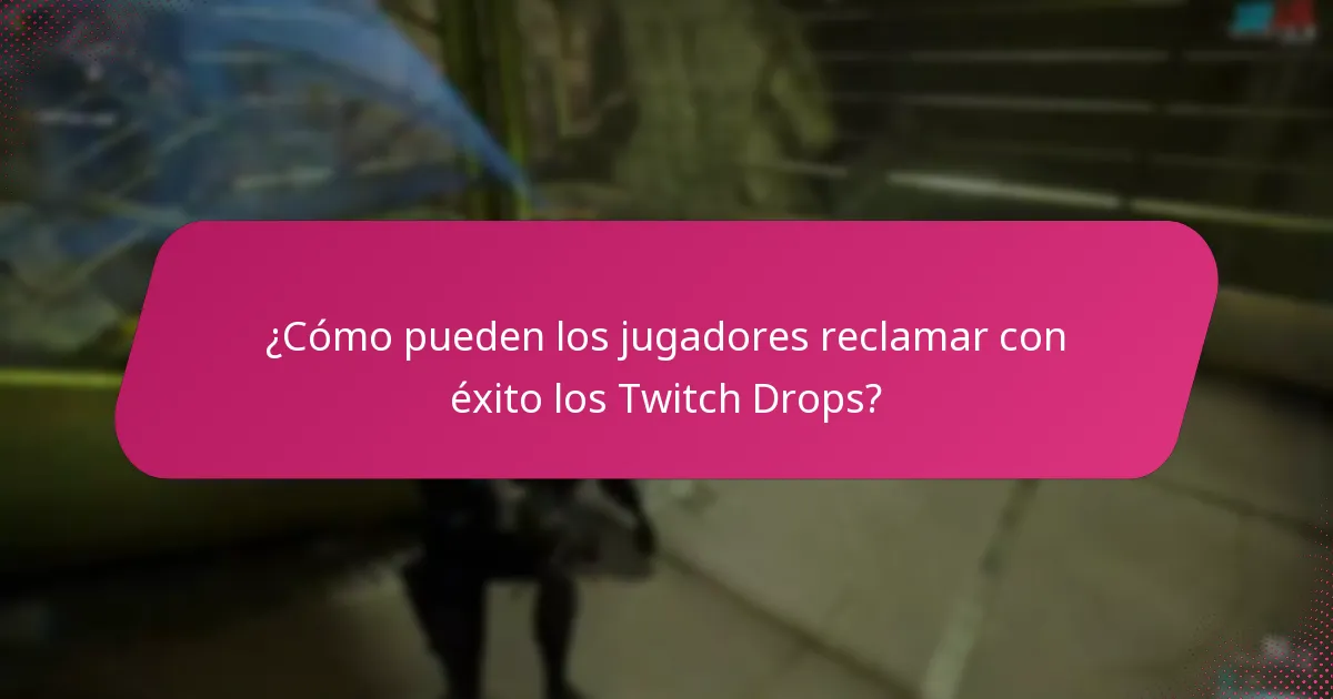 ¿Cómo pueden los jugadores reclamar con éxito los Twitch Drops?
