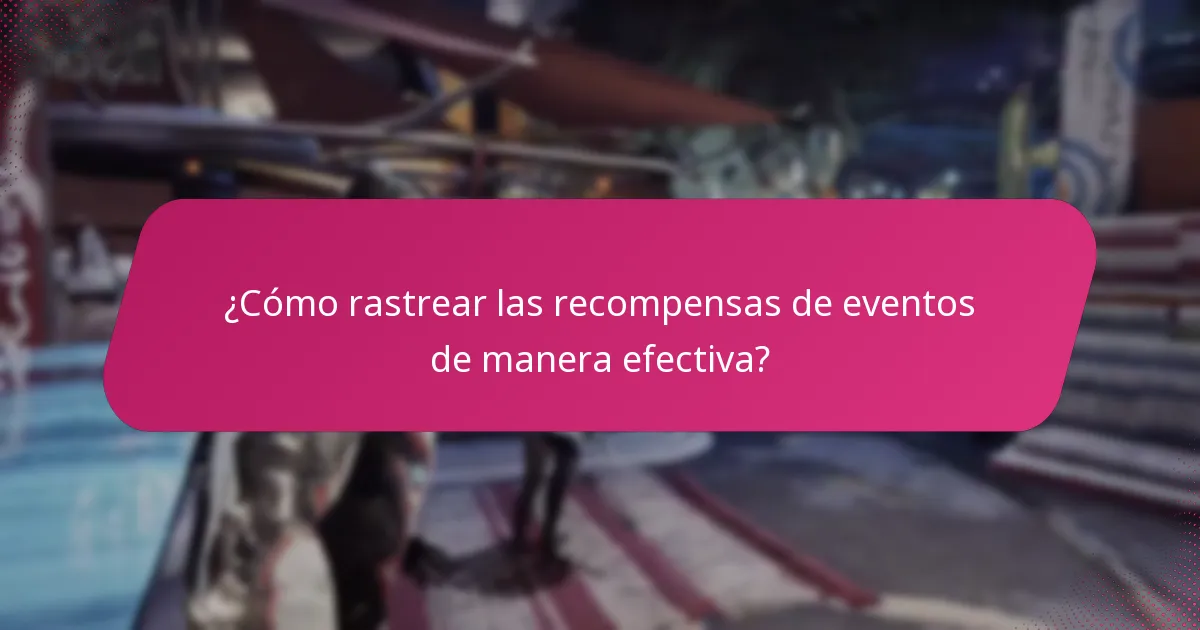 ¿Cómo rastrear las recompensas de eventos de manera efectiva?