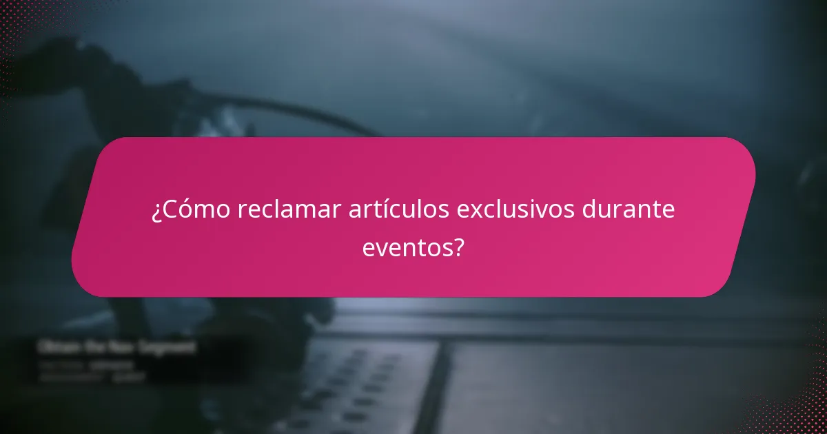 ¿Cómo reclamar artículos exclusivos durante eventos?