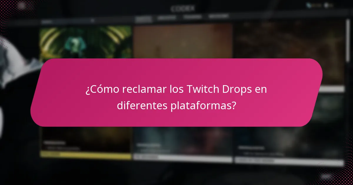 ¿Cómo reclamar los Twitch Drops en diferentes plataformas?