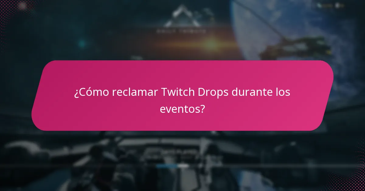 ¿Qué eventos estacionales cuentan con Twitch Drops?
