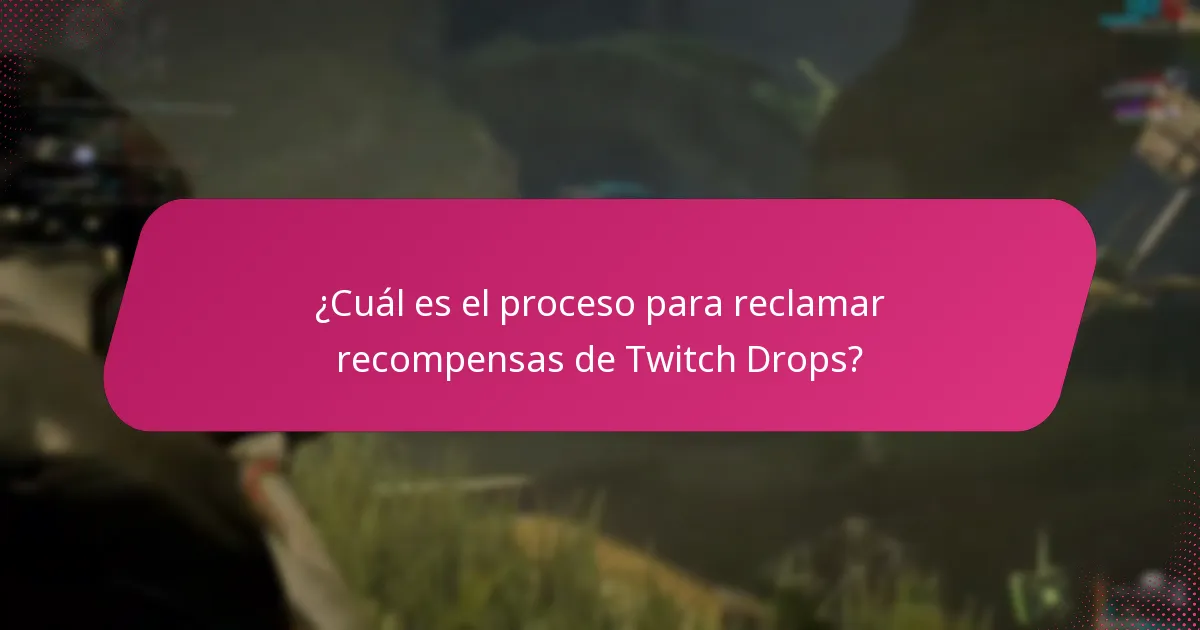¿Qué problemas pueden surgir al gestionar reclamaciones de Twitch Drops?