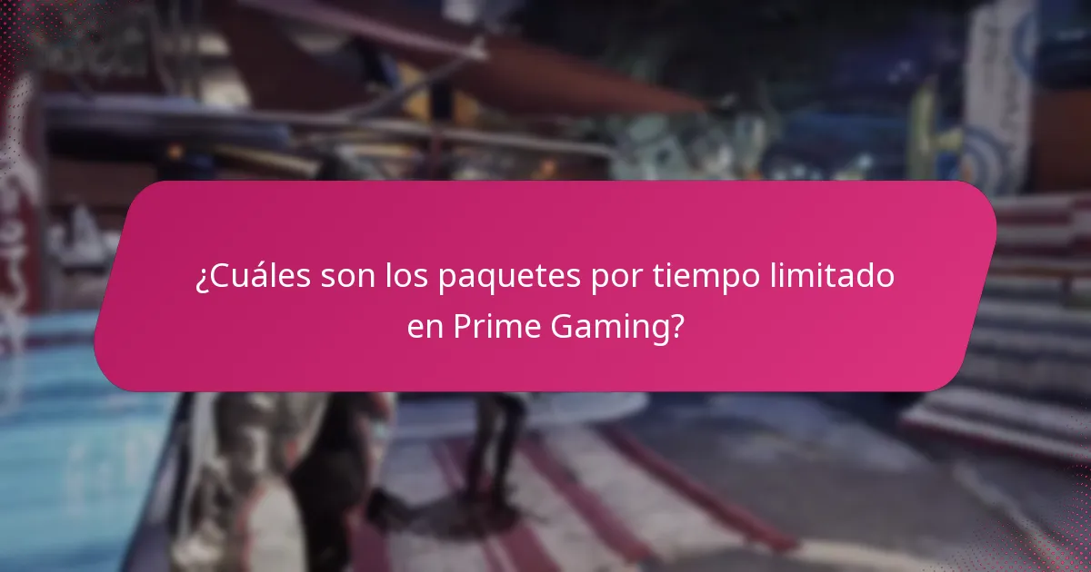 ¿Cuáles son los paquetes por tiempo limitado en Prime Gaming?