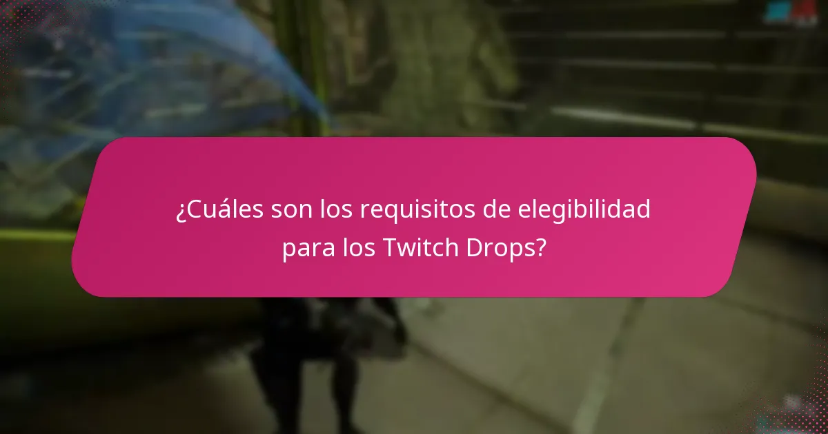 ¿Cómo maximizar la participación en eventos de Twitch Drops?